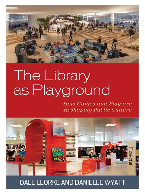 Title details for The Library as Playground by Dale Leorke - Available